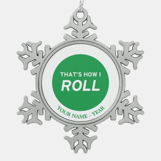 Dat is hoe ik rolt tin sneeuwvlok ornament (Voorkant)