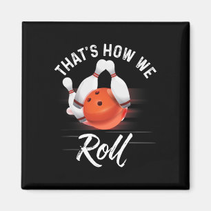 Dat is hoe we rollen Bowling T-shirt Funny Bowler Magneet