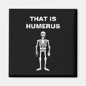 Dat is Humerus Funny Halloween Skeleton Bone Pun Magneet (Voorkant)