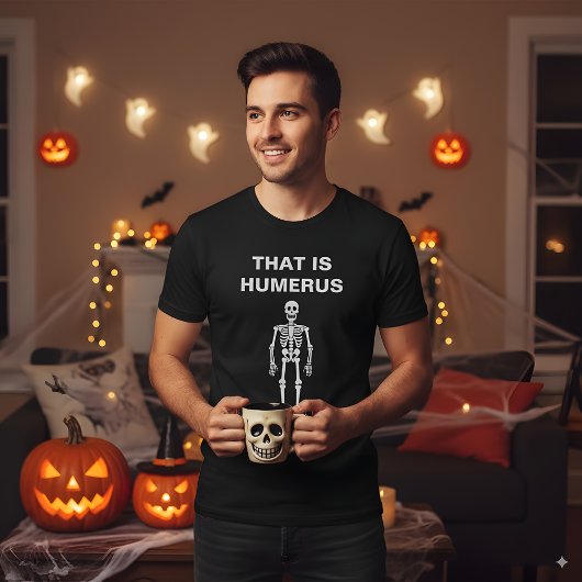 Dat is Humerus Funny Halloween Skeleton Bone Pun T-shirt
