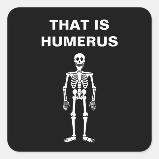 Dat is Humerus Funny Halloween Skeleton Bone Pun Vierkante Sticker (Voorkant)