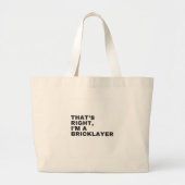 DAT IS JUIST, IK BEN BRICKLAYER GROTE TOTE BAG (Voorkant)