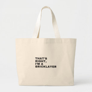 DAT IS JUIST, IK BEN BRICKLAYER GROTE TOTE BAG