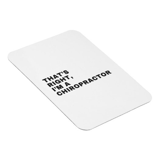 DAT IS JUIST, IK BEN CHIROPRACTOR MAGNEET (Rechterzijde)