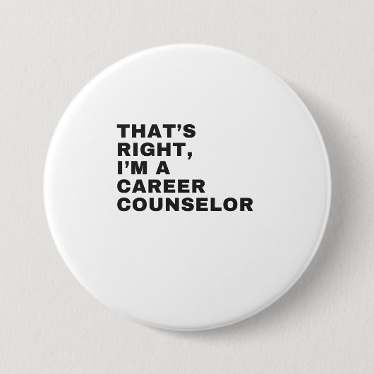 DAT IS JUIST, IK BEN EEN CAREER RAAD RONDE BUTTON 7,6 CM (Voorkant)