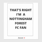DAT IS JUIST, IK BEN EEN NOTTINGHAM BOEST FAN. STICKER (Vel)