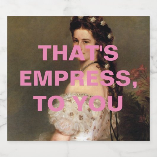 Dat is Keizerin voor jou Sparkling Wijnetiket (Enkel label)