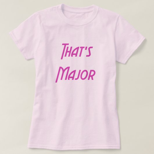 Dat is majoor t-shirt (Design voorkant)