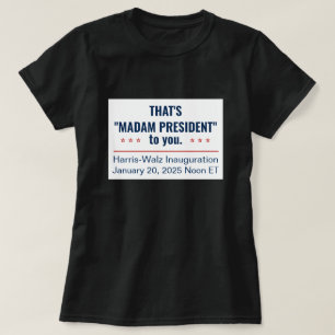 Dat is mevrouw President voor jou Kamala Harris 20 T-shirt