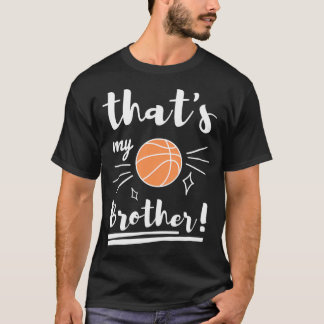 Dat is mijn broer basketbal broer Bas T-shirt