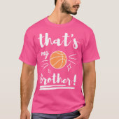 Dat is mijn broer basketbal broer Bas T-shirt (Voorkant)