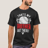 Dat is mijn broer daar! Honkbal broer T-shirt (Voorkant)