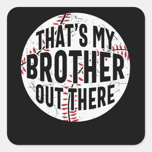 Dat is mijn broer daar. | honkbalbroer vierkante sticker (Voorkant)