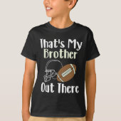 Dat is mijn broer in Football familie Bigges T-shirt (Voorkant)
