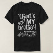 Dat is mijn broer Proud Band Zuster Marching Band  T-shirt (Design voorkant)