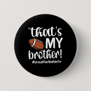Dat is mijn broer Proud Football Zuster Football S Ronde Button 5,7 Cm