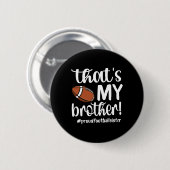 Dat is mijn broer Proud Football Zuster Football S Ronde Button 5,7 Cm (Voorkant /achterkant)