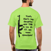 Dat is mijn dochter en dit is mijn AK-47 T-shirt (Achterkant)