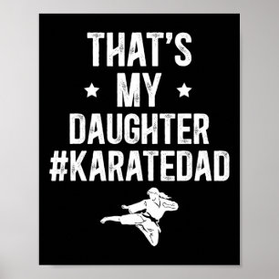 Dat is mijn dochter karate vader karate vader poster