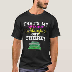 Dat is mijn Geweldige peetdochter die daar tennisf T-shirt