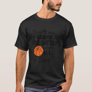 Dat is mijn kleindochter die basketbal speelt t-shirt