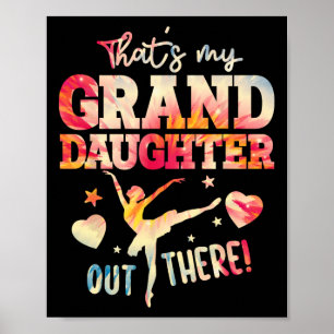 Dat is mijn kleindochter die daar ballet danst poster