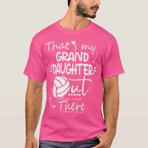 Dat is mijn kleindochter die volleybal speelt voor t-shirt