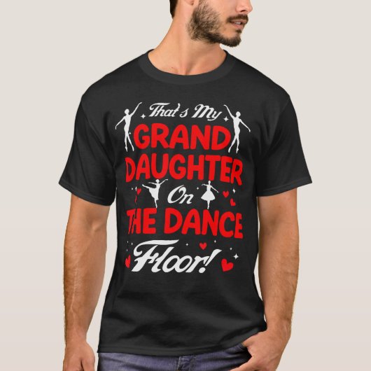 Dat is mijn kleindochter op de dansvloer opa t-shirt (Voorkant)