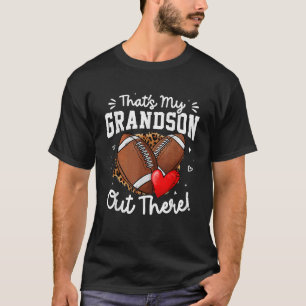 Dat is mijn kleinzoon daar Funny Football T-shirt