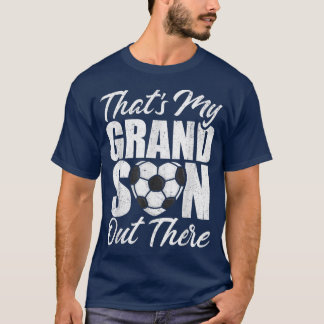 Dat is mijn kleinzoon daar Soccer Heart Grandma T-shirt