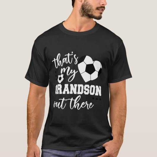 Dat is mijn kleinzoon daar voetbaloma moeder t-shirt (Voorkant)