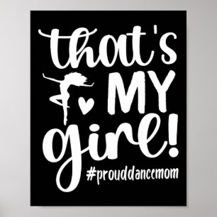 Dat is mijn meisje Dance mama van een danseremdans Poster