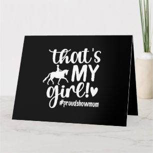 Dat is mijn meisje Proud Horse Show Mam Equestrian Kaart