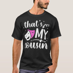 Dat is mijn neef Theatre Cousin Theater Cousin T-shirt
