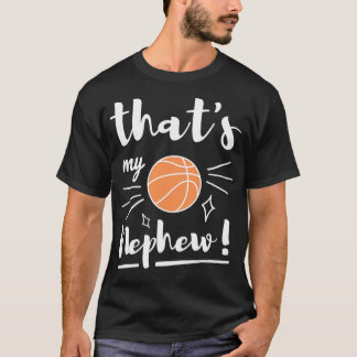 Dat is mijn neefje basketbal tante baske t-shirt