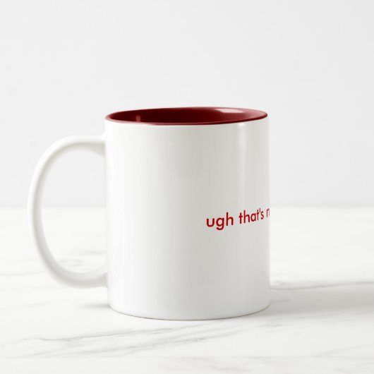 Dat is mijn rode nietje...... tweekleurige koffiemok (Links)