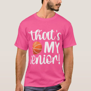 Dat is mijn senior basketbal senior mama senior ma t-shirt