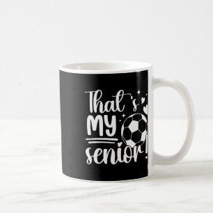 Dat is mijn senior voetbal senior moeder 2026 voet koffiemok