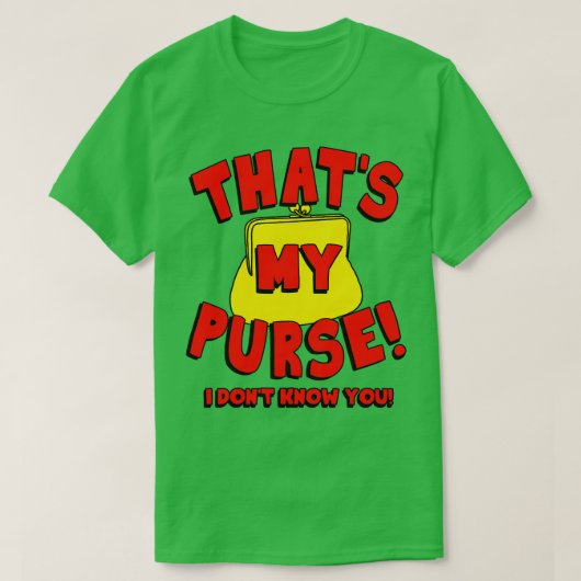 Dat is mijn tas die ik niet ken t-shirt (Design voorkant)