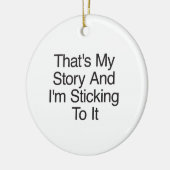 Dat is mijn verhaal en daar blijf ik bij keramisch ornament (Links)