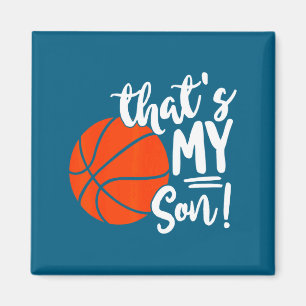 Dat is mijn zoon basketbal voor moeder of vader t- magneet