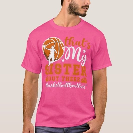 Dat is mijn zus basketbal broer van een basketbal t-shirt (Voorkant)