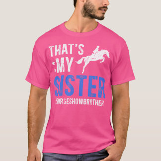Dat is mijn zus Horse Show Brother Equestrian Bro T-shirt