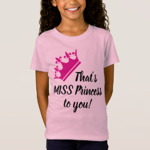 Dat is Miss Princess voor jou! Grappig Girly T-shi T-shirt