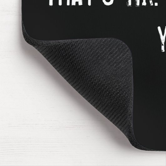 Dat is Mr Geweldige, voor u. Muismat (Hoek)