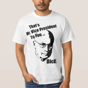 Dat is Mr Vice President voor jou... Dick. T-shirt