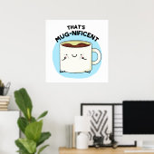 Dat is Mugnificent Funny Coffee Mok Pun Poster (Thuiskantoor)