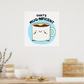 Dat is Mugnificent Funny Coffee Mok Pun Poster (Keuken)
