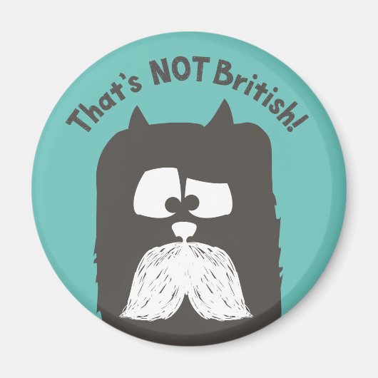 "Dat is NIET Brits" tom-cat met snor Magneet (Voorkant)