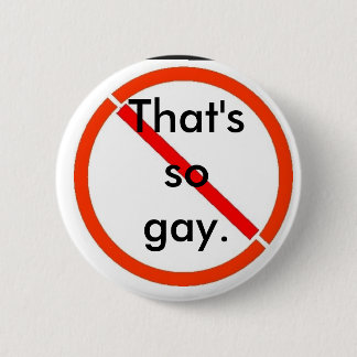 Dat is (niet) homo ronde button 5,7 cm
